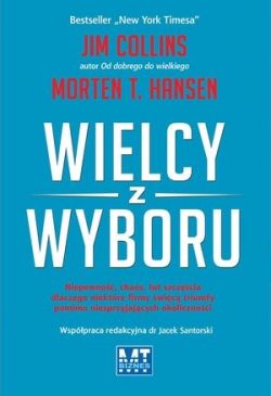 Okadka ksiki - Wielcy z wyboru. Niepewno, chaos, ut szczcia dlaczego niektre firmy wic triumfy pomimo niesprzyjajcych okolicznoci