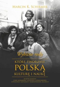 Okadka ksiki - Wybitne rody, ktre tworzyy polsk kultur i nauk