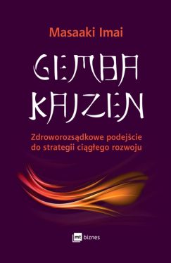 Okadka ksiki - Gemba Kaizen. Zdroworozsdkowe podejcie do strategii cigego rozwoju