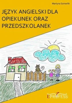 Okadka ksiki - Jzyk Angielski Dla Opiekunek oraz Przedszkolanek