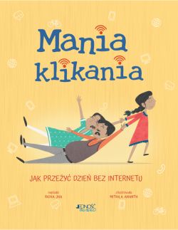 Okadka ksiki - Mania klikania. Jak przey dzie bez Internetu