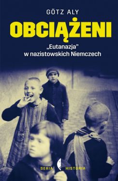 Okadka ksiki - Obcieni.  „Eutanazja” w nazistowskich Niemczech