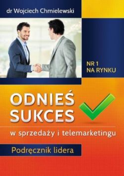 Okadka ksiki - Odnie sukces w sprzeday i telemarketingu. Podrcznik lidera