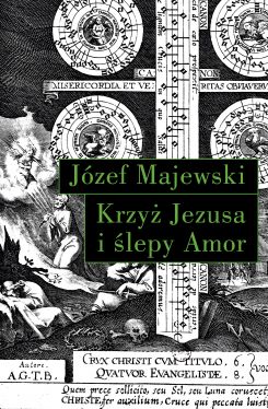 Okadka ksiki - Krzy Jezusa i lepy Amor. Sowo o religijnym przesaniu instrumentalnych dzie J.S.Bacha