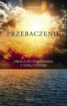 Okadka ksiki - Przebaczenie. Droga do pojednania z sob i innymi