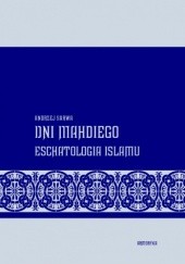 Okadka ksiki - Dni Mahdiego. Eschatologia Islamu