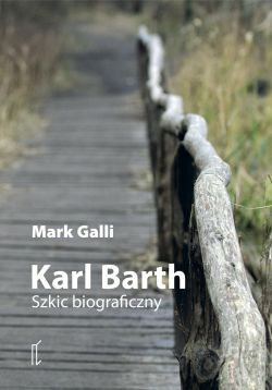 Okadka ksiki - Karl Barth. Szkic biograficzny