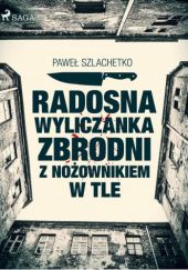 Okadka ksiki - Radosna wyliczanka zbrodni z noownikiem w tle