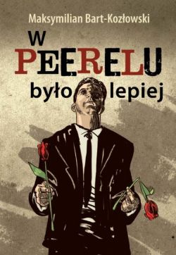 Okadka ksiki - W Peerelu byo lepiej