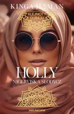 Okadka ksiki - Klejnoty Dubaju. Holly. Nigeryjska Sodycz