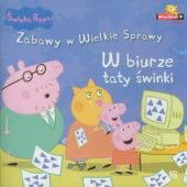 Okadka ksiki - winka Peppa. Zabawy w Wielkie Sprawy. W biurze taty winki