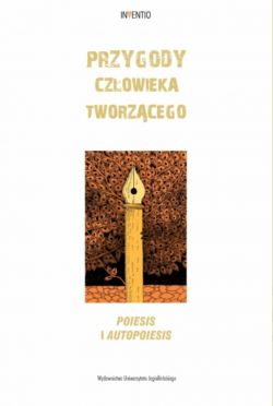 Okadka ksiki - Przygody czowieka tworzcego. Poiesis i autopoiesis