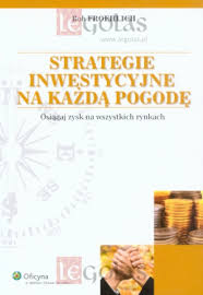 Okadka ksiki - Strategie inwestycyjne na kad pogod. Osigaj zysk na wszystkich rynkach