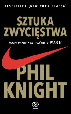 Okadka ksiki - Sztuka zwycistwa. Wspomnienia twrcy NIKE