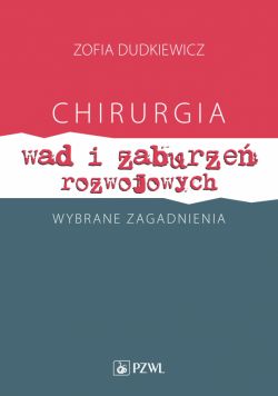 Okadka ksiki - Chirurgia wad i zaburze rozwojowych. Wybrane zagadnienia