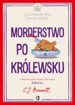 Okadka ksiki - Morderstwo po krlewsku. Jej Krlewska Mo prowadzi ledztwo. Tom 3