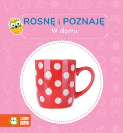 Okadka ksiki - Rosn i poznaj. W domu