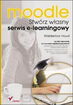 Okadka ksiki - Moodle. Stwrz wasny serwis e-learningowy