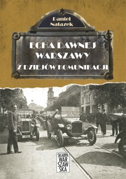 Okadka ksiki - Echa dawnej Warszawy. Z dziejw komunikacji