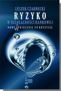 Okadka ksiki - Ryzyko w dziaalnoci bankowej. Nowe spojrzenie po kryzysie