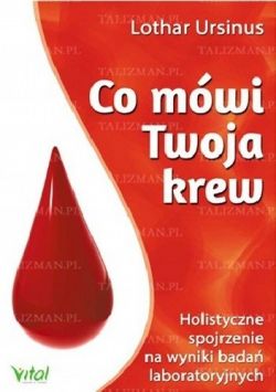 Okadka ksiki - Co mwi Twoja krew. Holistyczne spojrzenie na wyniki bada laboratoryjnych