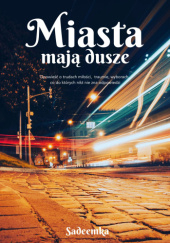 Okadka ksiki - Miasta maj dusze