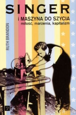 Okadka ksiki - Singer i maszyna do szycia. Mio, marzenia, kapitalizm