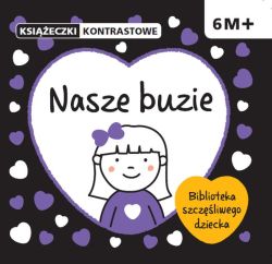 Okadka ksiki - Nasze buzie. Ksieczki kontrastowe