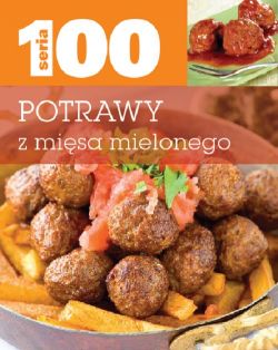 Okadka ksiki - Seria 100. Potrawy z misa mielonego