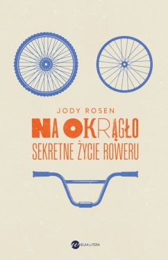 Okadka ksiki - Na okrgo. Sekretne ycie roweru