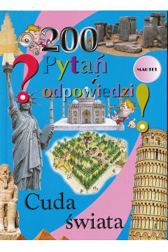 Okadka ksiki - 200 pyta i odpowiedzi- Cuda wiata 