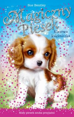 Okadka ksiki - Klasowa ksiniczka. Magiczny piesek