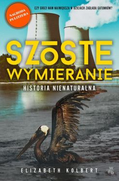 Okadka ksiki - Szste wymieranie Historia nienaturalna