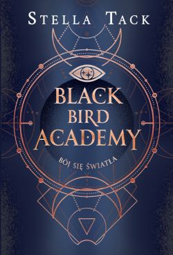 Okadka ksiki - Bj si wiata. Black Bird Academy. Tom 2