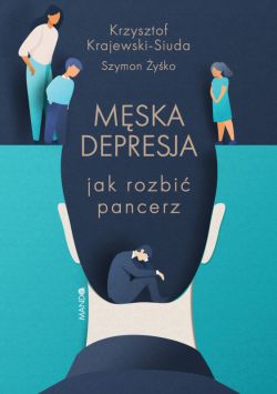 Okadka ksiki - Mska depresja Jak rozbi pancerz