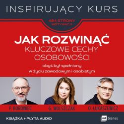 Okadka ksiki - Jak rozwin kluczowe cechy osobowoci, aby by speniony w yciu zawodowym i osobistym