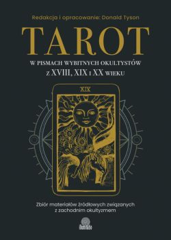 Okadka ksiki - Tarot w pismach wybitnych okultystw z XVIII, XIX i XX wieku