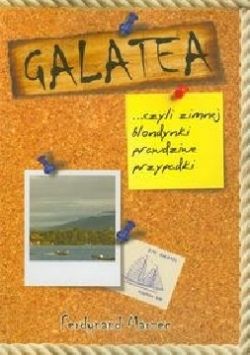 Okadka ksiki - Galatea, czyli zimnej blondynki prawdziwe przypadki