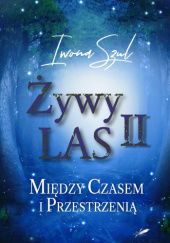 Okadka ksiki - ywy las II Midzy czasem i przestrzeni