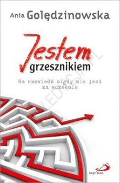 Okadka ksiki - Jestem grzesznikiem: Na spowied nigdy nie jest za wczenie