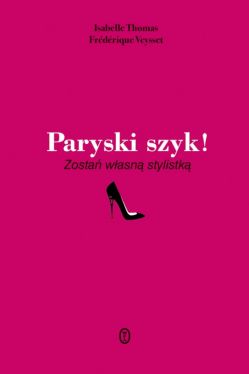 Okadka ksiki - Paryski szyk!. Zosta wasn stylistk