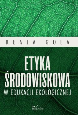 Okadka ksiki - Etyka rodowiskowa w edukacji ekologicznej 