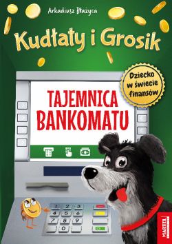 Okadka ksiki - Kudaty i Grosik. Tajemnica Bankomatu