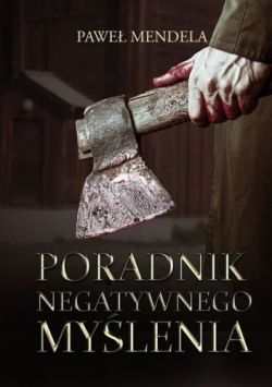 Okadka ksiki - Poradnik negatywnego mylenia