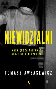 Okadka ksiki - Niewidzialni. Najwiksza tajemnica sub specjalnych PRL