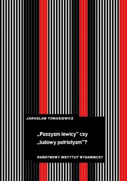 Okadka ksiki - „Faszyzm lewicy” czy „ludowy patriotyzm”? Tendencje antyliberalne i nacjonalistyczne w polskiej lewicowej myli politycznej lat trzydziestych