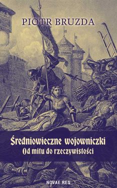 Okadka ksiki -  redniowieczne wojowniczki. Od mitu do rzeczywistoci