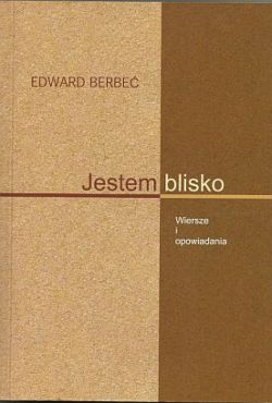 Okadka ksiki - Jestem blisko. Wiersze i opowiadania