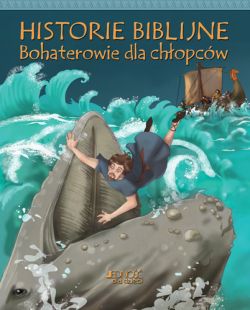 Okadka ksiki - Historie biblijne. Bohaterowie dla chopcw