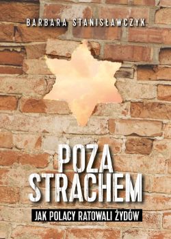 Okadka ksiki - Poza strachem. Jak Polacy ratowali ydw